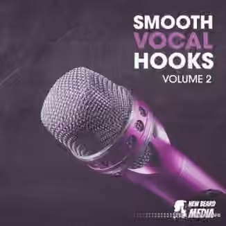 New Beard Media Smooth Vocal Hooks Vol.2 [WAV]