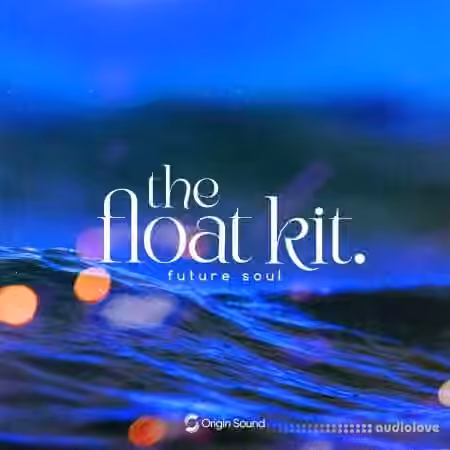 Origin Sound the float kit. - future soul [WAV]