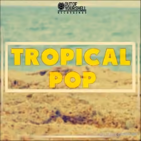 Out Of Your Shell Tropical Pop [WAV, MiDi]