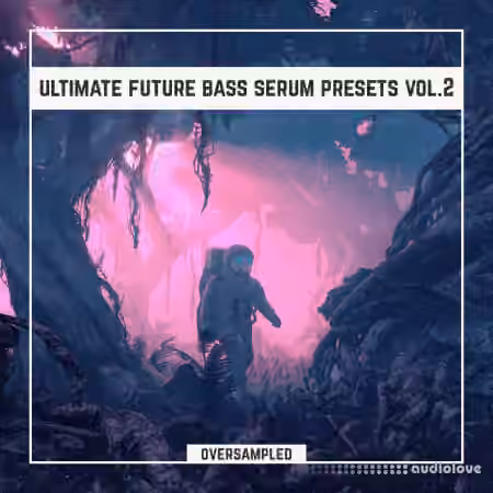 Oversampled Ultimate Future Bass Xfer Serum Presets Vol.2 [Synth Presets]