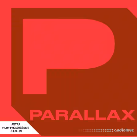 Parallax Astra - Ruby Progressive Presets [Synth Presets]