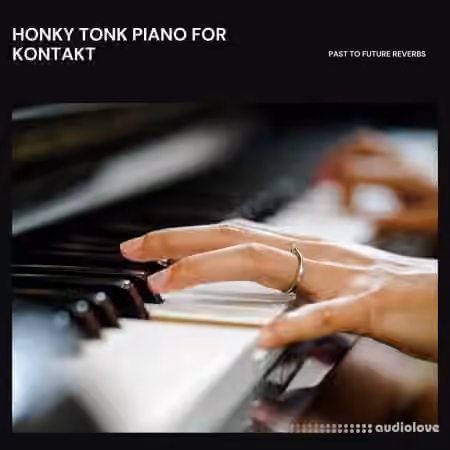 PastToFutureReverbs Honky Tonk Piano [KONTAKT]