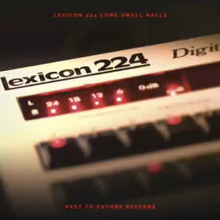 PastToFutureReverbs Lexicon 224 Long Small Halls!