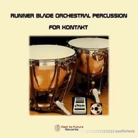 PastToFutureReverbs Runner Blade Orchestral Drums Percussion [KONTAKT]