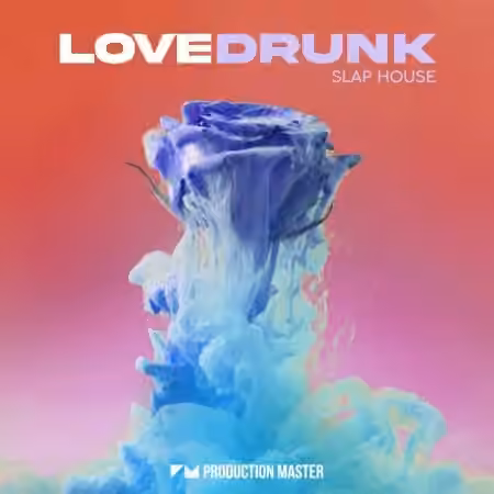 Production Master Love Drunk Slap House [WAV, Synth Presets]