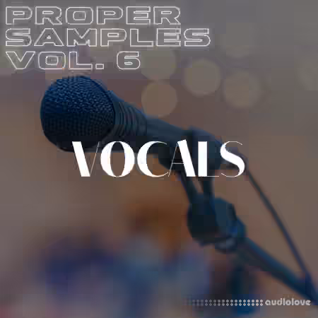 Proppa Proper Samples Volume 6 Vocals [WAV]