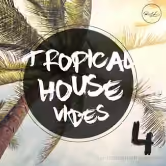 Roundel Sounds Tropical House Vibes Vol 4 [WAV, MiDi]