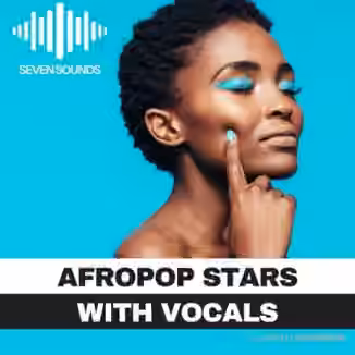Seven Sounds Afropop Stars With Vocal [WAV, MiDi, Synth Presets]