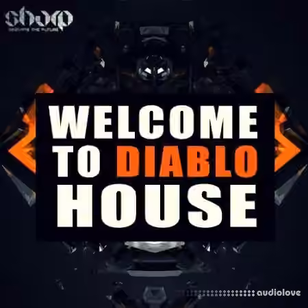Sharp Welcome to Diablo House [WAV, MiDi, Synth Presets]