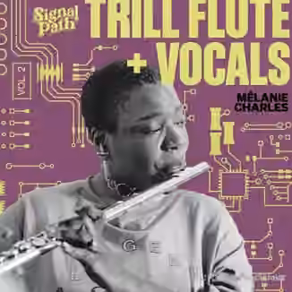 Signal Path Melanie Charles - Trill Flute and Vocals Vol. 2 [WAV]