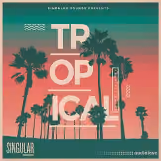 Singular Sounds Tropical House [WAV]