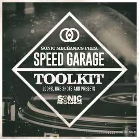 Sonic Mechanics Speed Garage Toolkit [WAV, Sampler Patches]