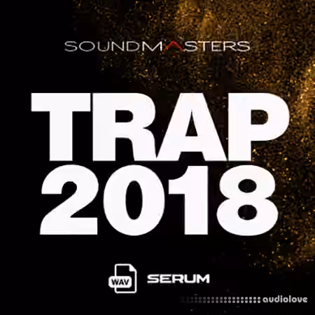 Sound Masters TRAP 2018 [WAV, Synth Presets]