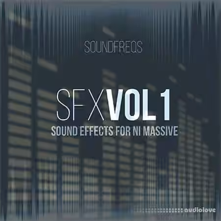 SoundFreqs SFX Vol.1 NI Massive Presets [Synth Presets]