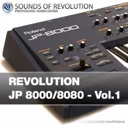 Sounds of Revolution SOR Revolution JP8000 8080 Vol.1 [Synth Presets]