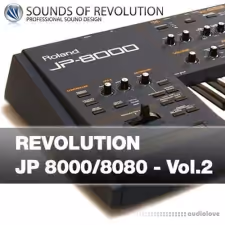 Sounds of Revolution SOR Revolution JP8000 8080 Vol.2 [Synth Presets]