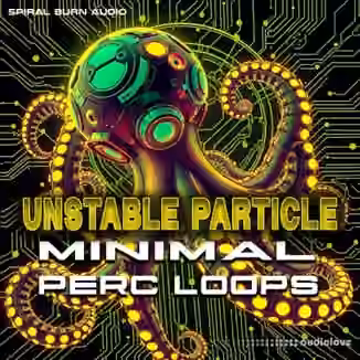 Spiral Burn Audio Unstable Particle Minimal Perc Loops (Sample Pack) [WAV]