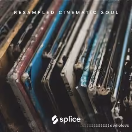 Splice Originals Resampled Cinematic Soul [WAV, Synth Presets]