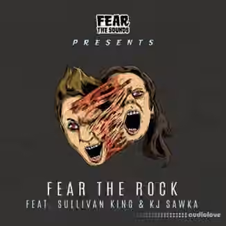 Splice Sounds Fear The Sounds Presents Fear the Rock ft. Sullivan King and KJ Sawka [WAV]