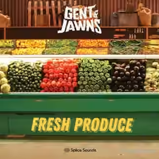 Splice Sounds Gent and Jawns Fresh Produce Sample Pack [WAV]