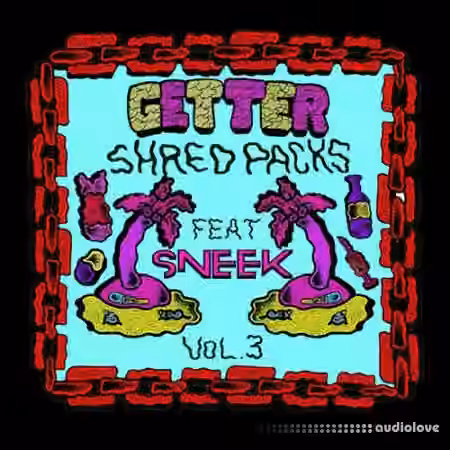 Splice Sounds Getter Shred Packs Vol 3 feat. Sneek [WAV]