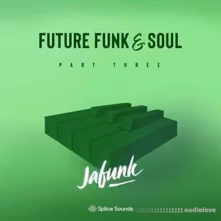 Splice Sounds Jafunk's Future Funk And Soul Vol.3 [WAV, MiDi, Synth Presets]