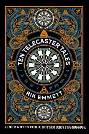 Ten Telecaster Tales: Liner Notes for a Guitar and Its Music