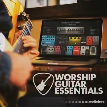 That Worship Sound Worship Guitar Essentials 2 v1.1 [Synth Presets]