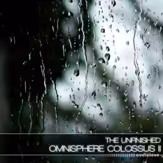 The Unfinished Omnisphere Colossus II [Synth Presets]