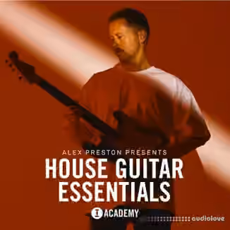Toolroom Alex Preston Presents House Guitar Essentials [WAV]