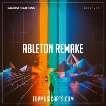 Top Music Arts Imagine Dragons Believer Ableton Remake (Pop Rock) [DAW Templates]