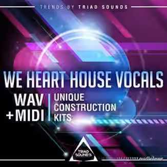 Triad Sounds We Heart House Vocals [WAV]