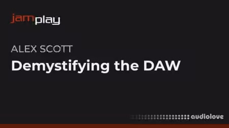 Truefire Alex Scott's Demystifying The DAW [TUTORiAL]