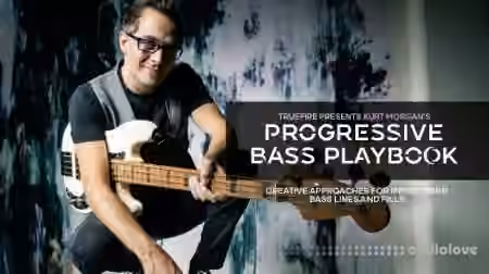 Truefire Kurt Morgan's Progressive Bass Playbook [TUTORiAL]