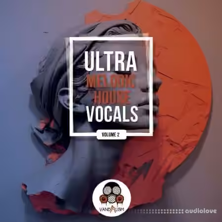 Vandalism Ultra Melodic House Vocals 2 [WAV, MiDi]