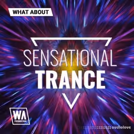 WA Production What About Sensational Trance [WAV, MiDi, Synth Presets, DAW Templates]