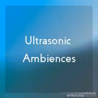 Whitenoise Records Ultrasonic Ambiences [WAV]