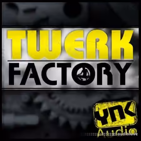 YnK Audio Twerk Factory [ACiD, WAV, MiDi, FL Studio, AiFF, DAW Templates]