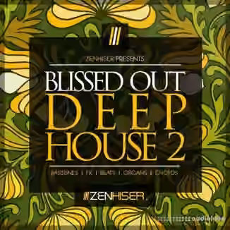 Zenhiser Blissed Out Deep House 2 [WAV]