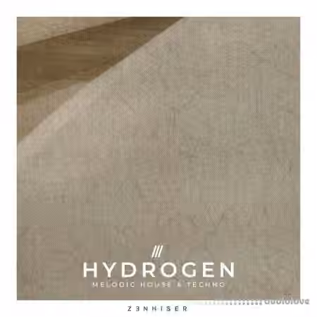 Zenhiser Hydrogen Melodic House and Techno [WAV]
