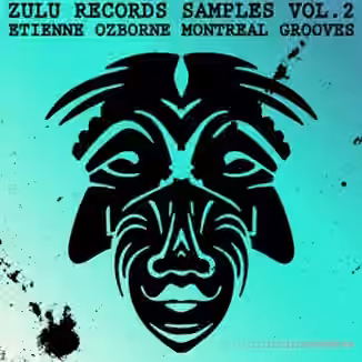 Zulu Records Zulu Records Samples Vol.2 Etienne Ozborne Montreal Grooves [WAV]